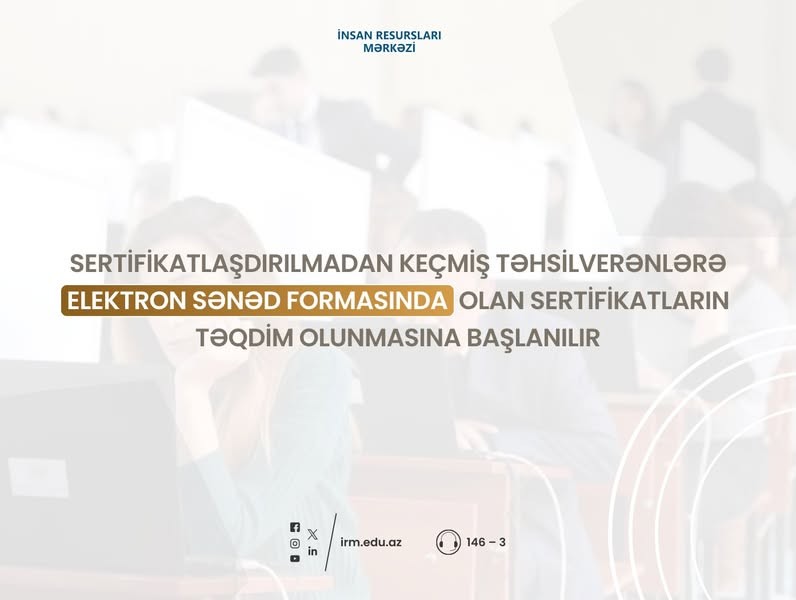 Elektron sənəd formasında veriləcək sertifikatların təqdim olunmasına başlanılır