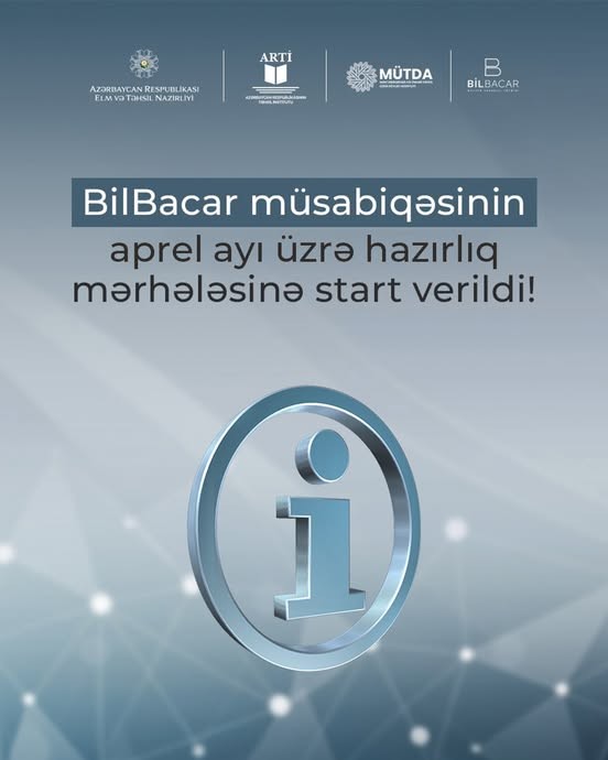 BilBacar müsabiqəsinin aprel ayı üzrə hazırlıq mərhələsinə start verildi!