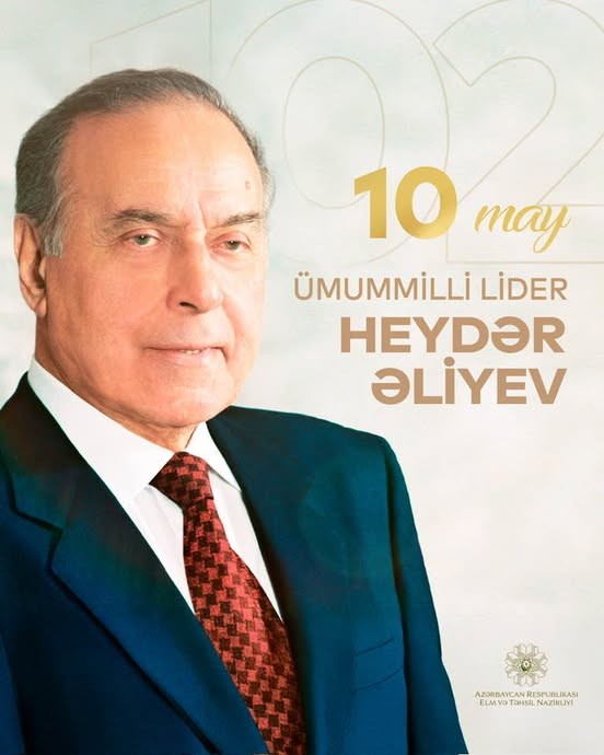 10 May – Ümummilli lider Heydər Əliyevin doğum günü