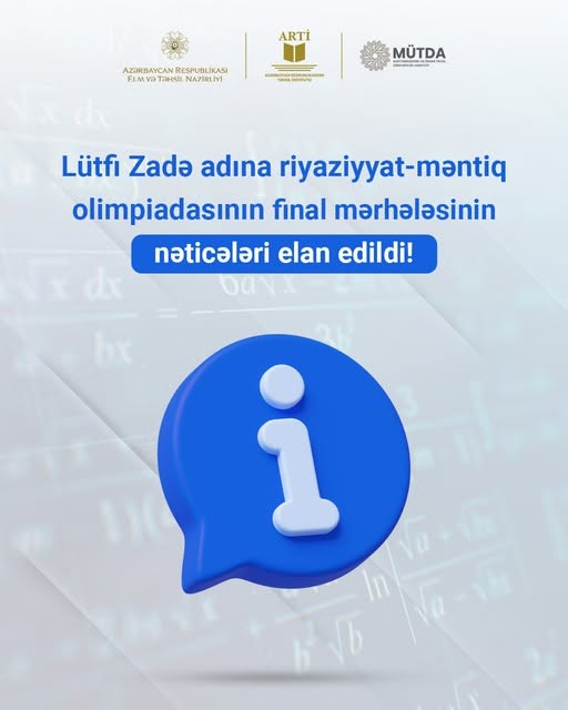Lütfi Zadə adına riyaziyyat – məntiq olimpiadasının final mərhələsinin nəticələri elan edildi!