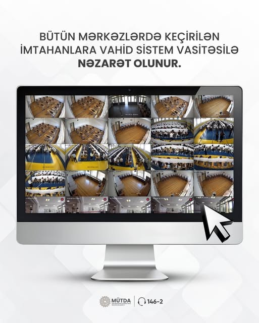 Bütün mərkəzlərdə keçirilən imtahanlara vahid sistem vasitəsilə nəzarət olunur.