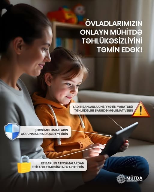 Övladlarımızın onlayn mühitdə təhlükəsizliyini birlikdə təmin edək
